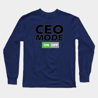 CEO Mode Long Sleeve T-Shirt